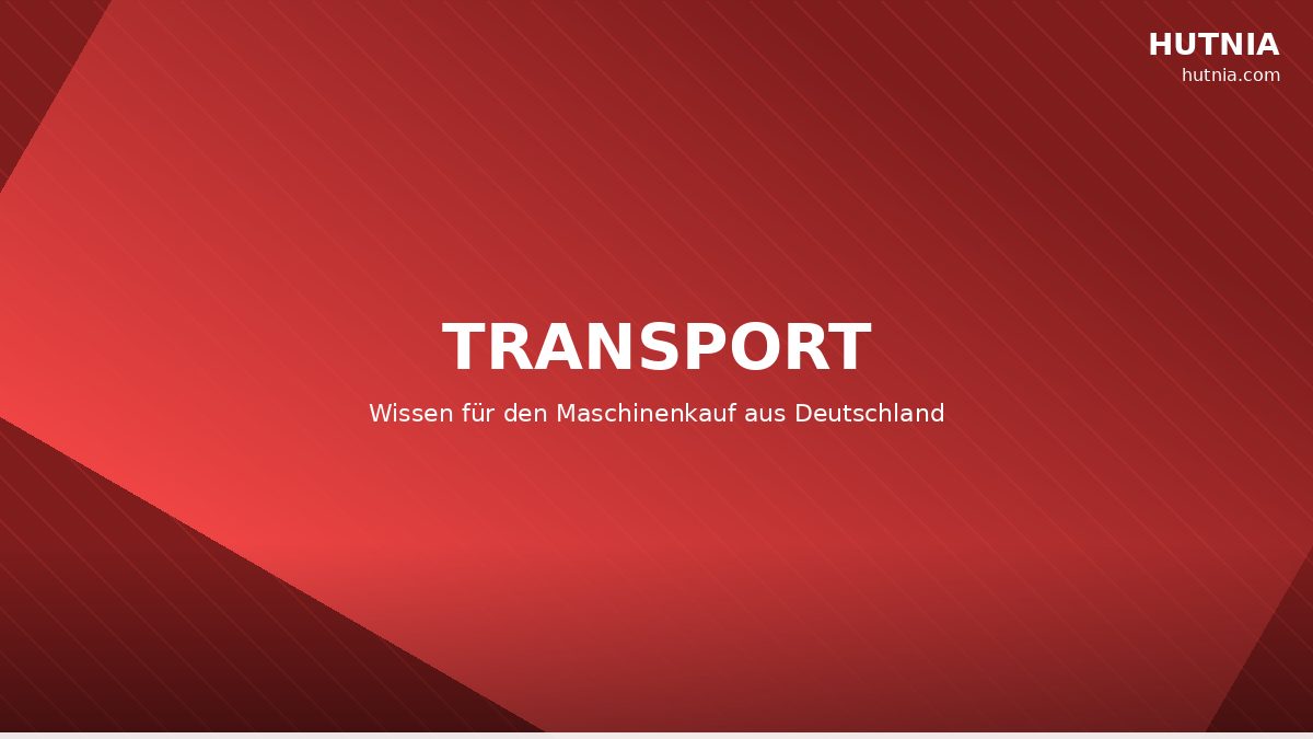 Maschinenversand EU und Drittland: Dokumente für Transport und Export